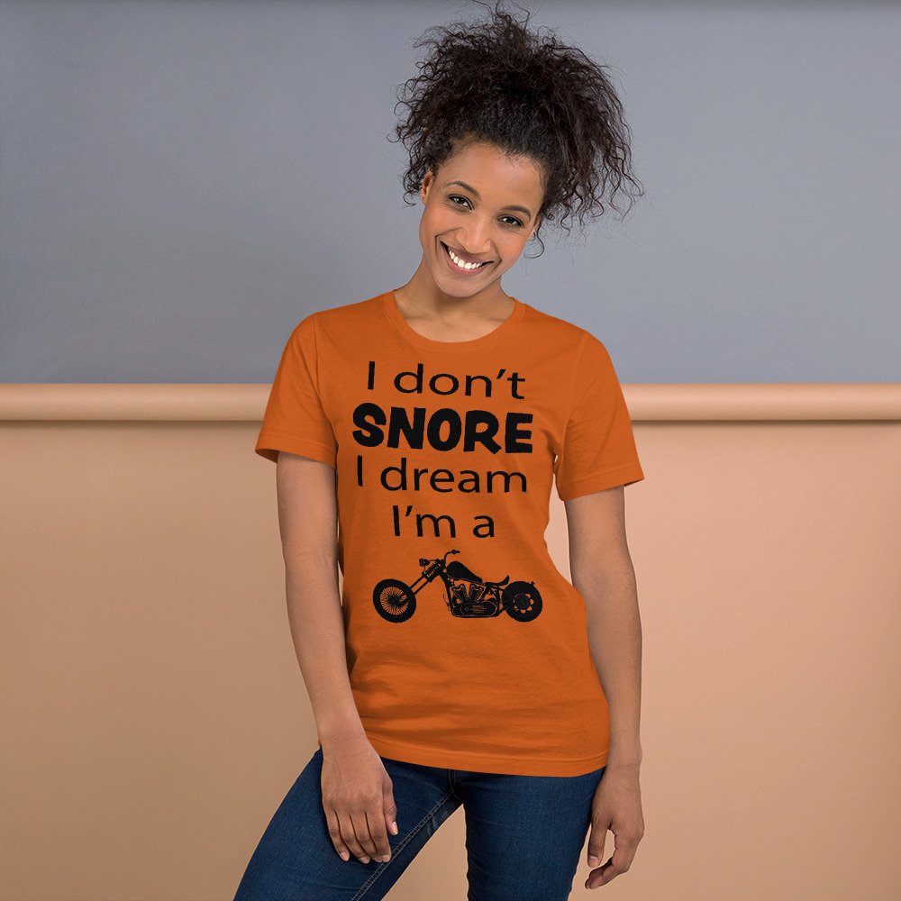 Short-Sleeve Unisex Biker T-Shirt - I Don't Snore I Dream I'm A Motorcycle - Tee