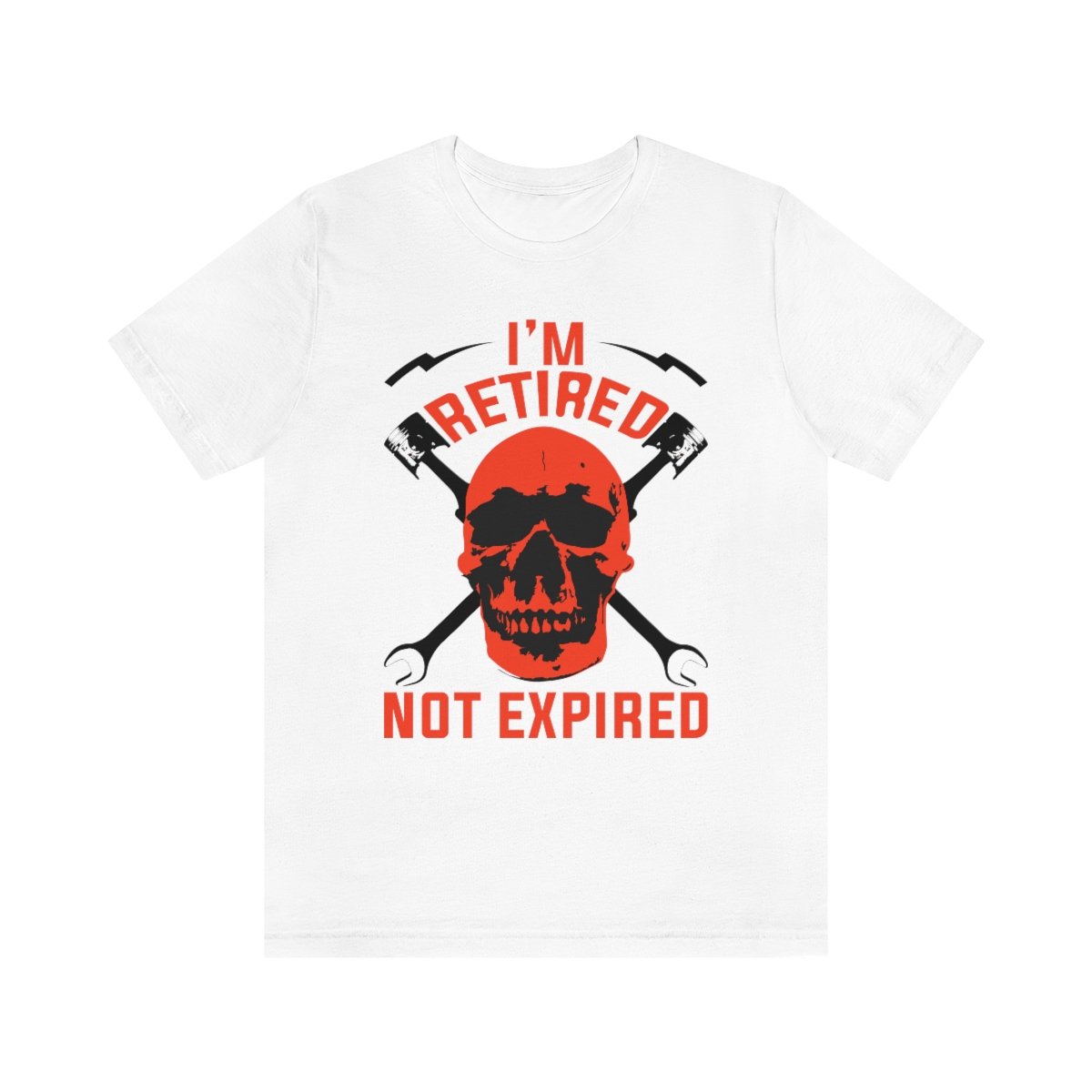 I'm Retired Not Expired - Unisex - Jersey Short Sleeve Tee - Light Colors - T-Shirt