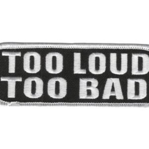 Motorcycle Vest Patch - Too Loud Too Bad - PPL9203-HI