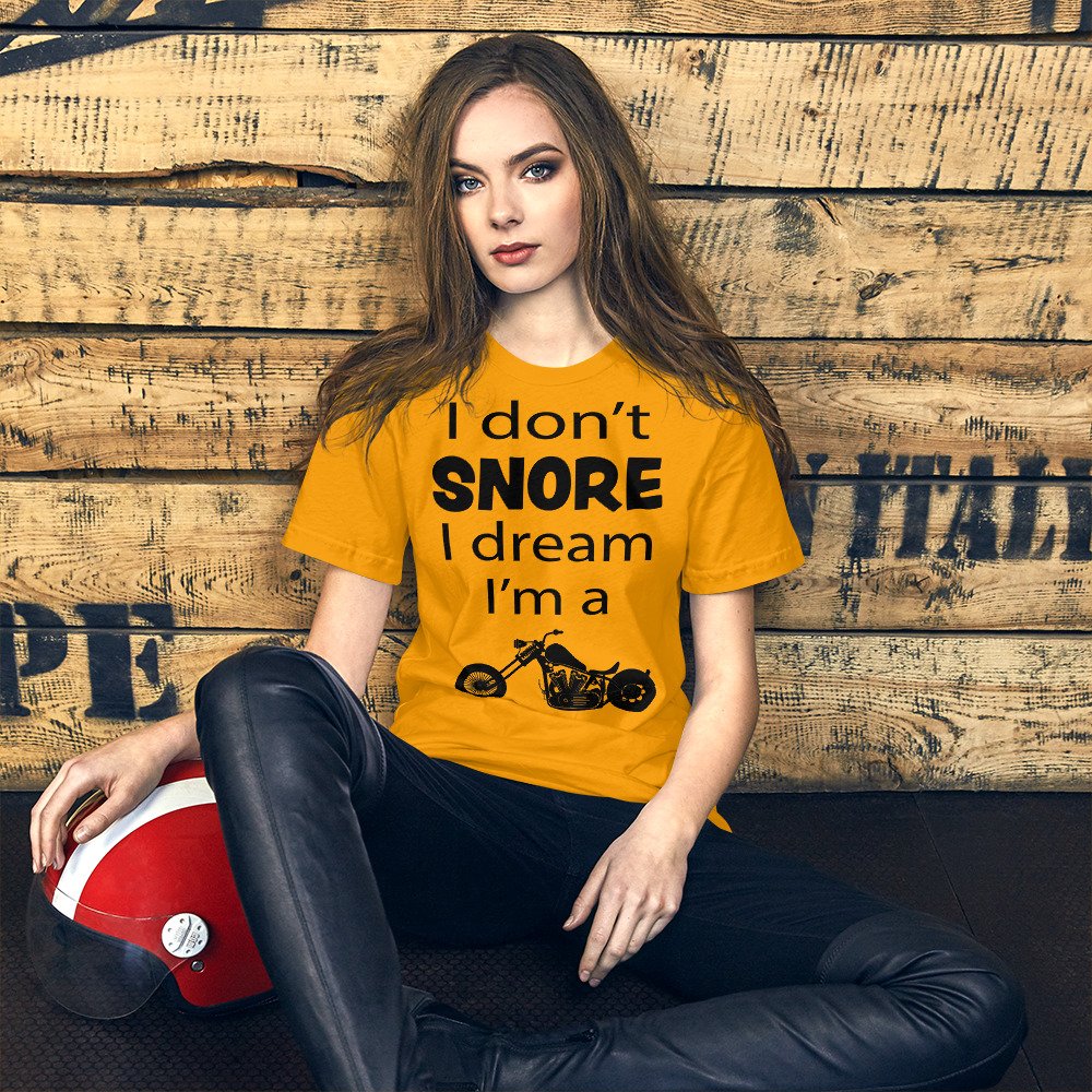 Short-Sleeve Unisex Biker T-Shirt - I Don't Snore I Dream I'm A Motorcycle - Tee