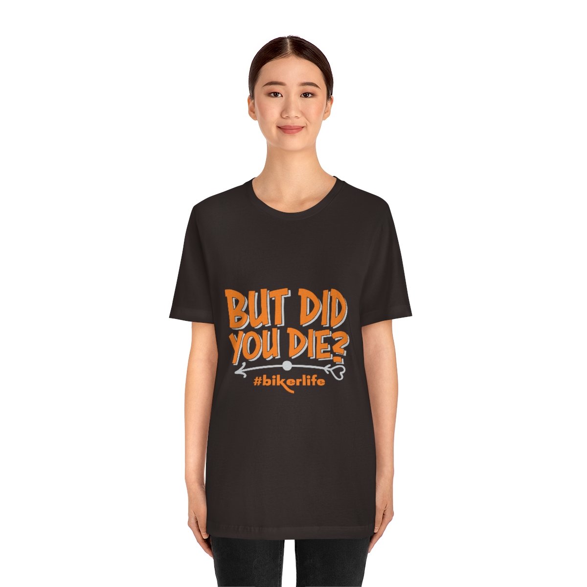 But Did You Die? #BikerLife - Unisex - Jersey Short Sleeve Tee - Dark Colors - T-Shirt
