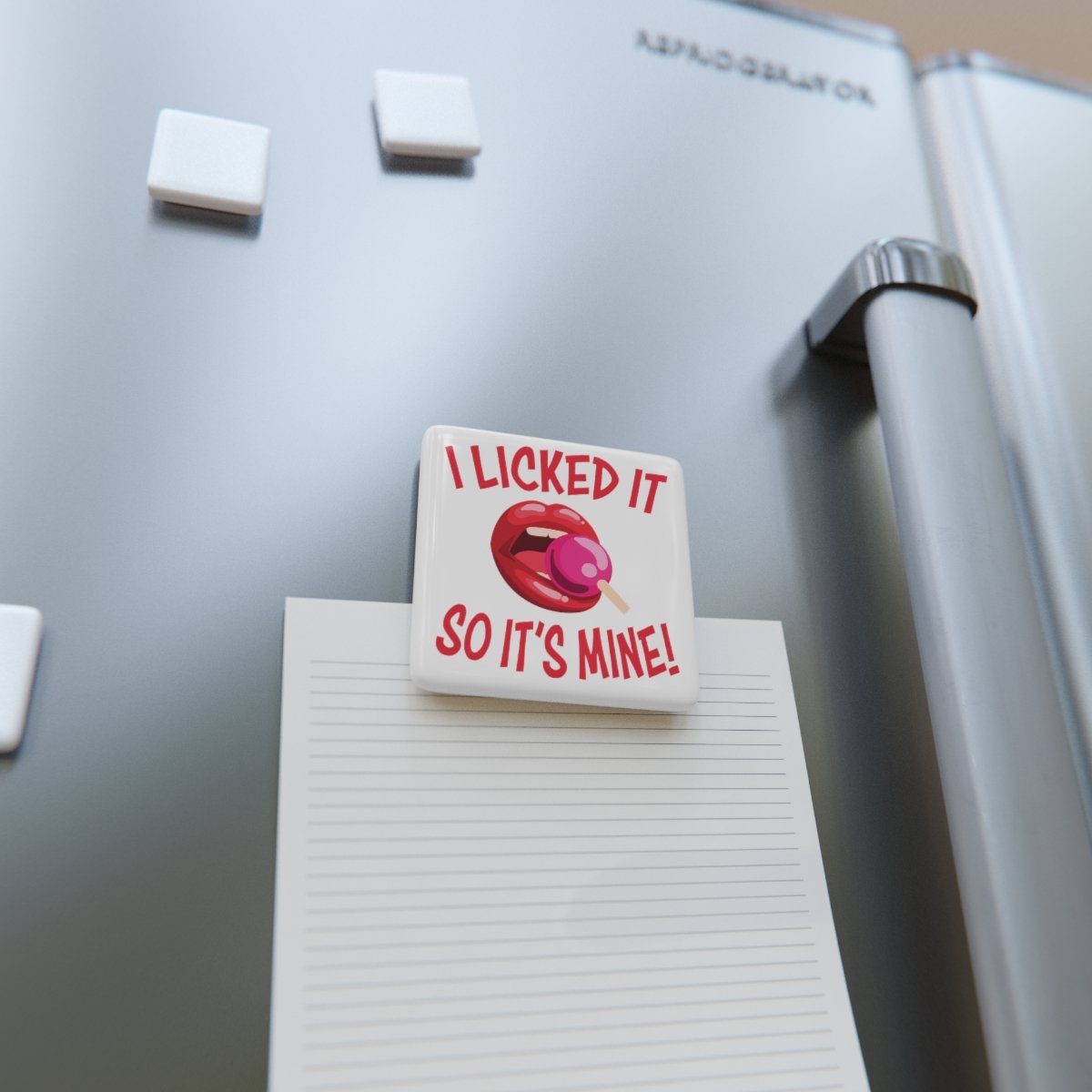 I Licked It So It's Mine! - Porcelain Magnet - Square - 2" x 2" - Naughty - Funny